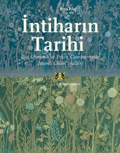 İntiharın Tarihi-Geç Osmanlı ve Erken Cumhuriyette İstemli Ölüm Halleri