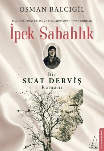 İpek Sabahlık-Bir Suat Derviş Romanı