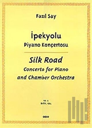 İpekyolu Piyano Konçertosu (Silk Road Concerto for Piano and Chamber Orchestra)