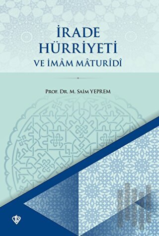 İrade Hürriyeti ve İmam Maturidi