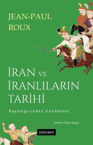 İran ve İranlıların Tarihi - Başlangıcından Günümüze | Kitap Ambarı