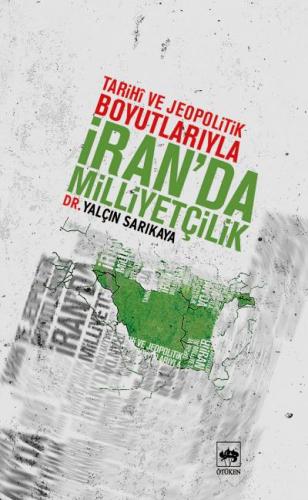 Tarihi ve Jeopolitik Boyutlarıyla İran’da Milliyetçilik | Kitap Ambarı
