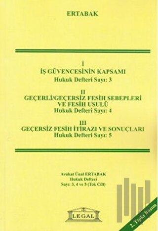 İş Güvencesinin Kapsamı, Geçerli - Geçersiz Fesih Sebepleri, Geçersiz Fesih İtirazı ve Sonuçları
