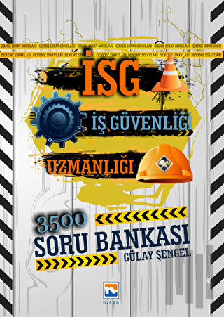 İş Güvenliği Sınavlarına Hazırlık İSG Soru Bankası 3500 Soru Cevap
