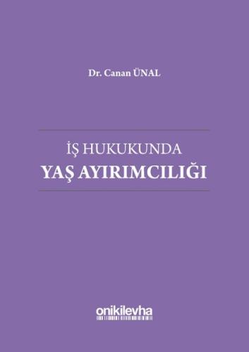 İş Hukukunda Yaş Ayırımcılığı (Ciltli)