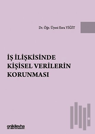 İş İlişkisinde Kişisel Verilerin Korunması (Ciltli)
