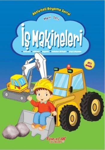 İş Makineleri Mavi Seri-Aktiviteli Boyama Serisi | Kitap Ambarı