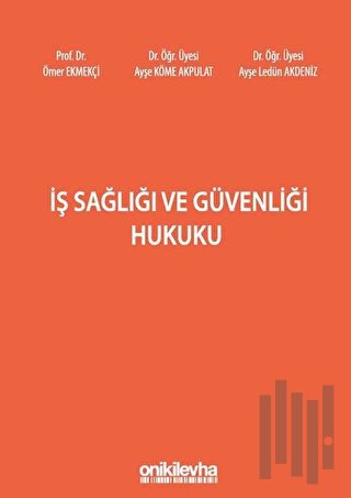 İş Sağlığı ve Güvenliği Hukuku (Ciltli) | Kitap Ambarı