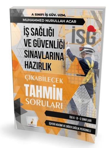 İş Sağlığı ve Güvenliği İSG Sınavlarına Hazırlık - Çıkabilecek Tahmin Soruları