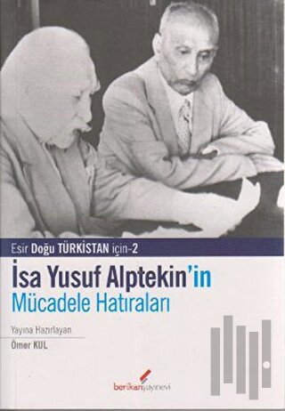 İsa Yusuf Alptekin’in Mücadele Hatıraları 1949-1980 | Kitap Ambarı