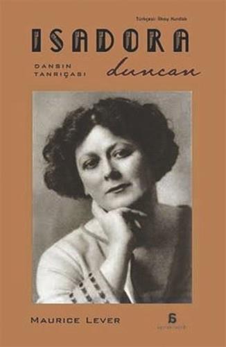 Isadora Duncan - Dansın Tanrıçası