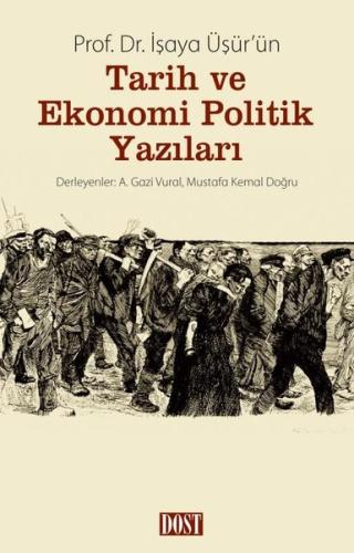 İşaya Üşür'ün Tarih ve Ekonomi Politik Yazıları | Kitap Ambarı