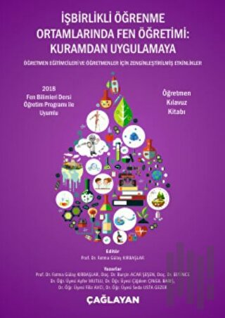İşbirlikli Öğrenme Ortamlarında Fen Öğretimi: Kuramdan Uygulamaya - Öğretmen Kılavuz Kitabı