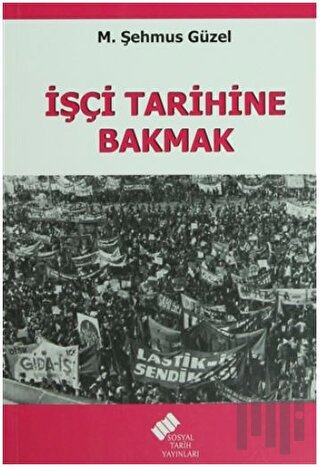 İşçi Tarihine Bakmak