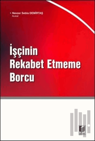 İşçinin Rekabet Etmeme Borcu