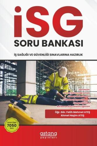 İSG (İş Sağlığı ve Güvenliği) Sınavlara Hazırlık Soru Bankası | Kitap 