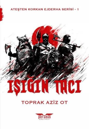 Işığın Tacı - Ateşten Korkan Ejderha Serisi 1
