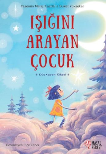 Işığının Arayan Çocuk - Düş Kapanı Ülkesi