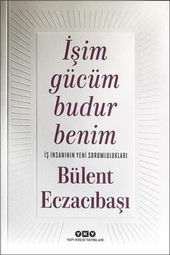 İşim Gücüm Budur Benim | Kitap Ambarı