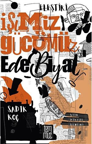 İşimiz Gücümüz Edebiyat - Eleştirel Denemeler | Kitap Ambarı