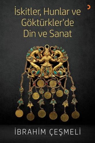 İskitler Hunlar ve Göktürkler de Din ve Sanat