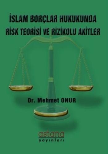 İslam Borçlar Hukukunda Risk Teorisi ve Rizikolu Akitler