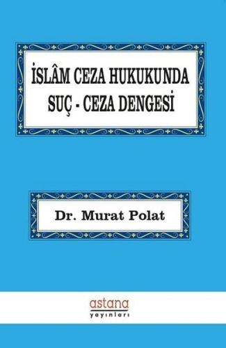İslam Ceza Hukukunda Suç-Ceza Dengesi