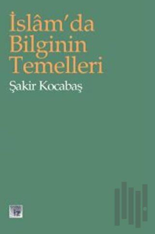 İslam’da Bilginin Temelleri (Emr Kitabı)