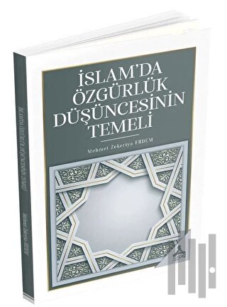 İslam’da Özgürlük Düşüncesinin Temeli