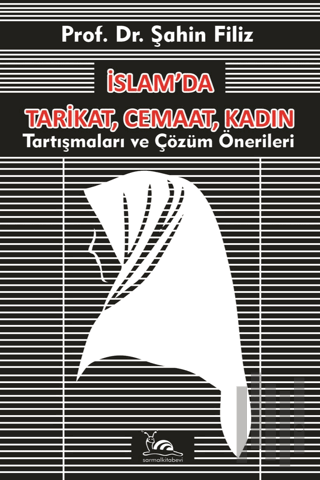 İslam’da Tarikat, Cemaat, Kadın | Kitap Ambarı
