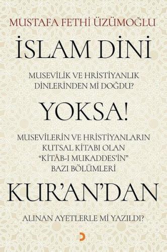 İslam Dini Musevilik ve Hristiyanlık Dinlerinden mi Doğdu? Yoksa Musevilerin ve Hristiyanların Kutsa