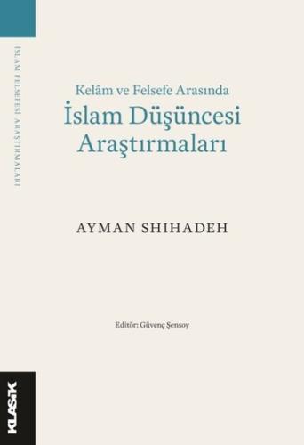 İslam Düşüncesi Araştırmaları - Kelam ve Felsefe Arasında