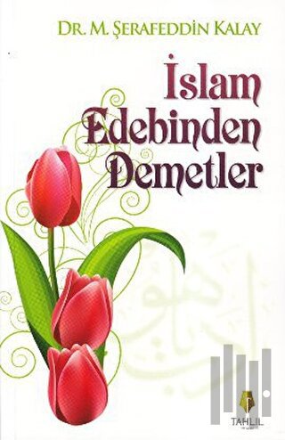 İslam Edebinden Demetler | Kitap Ambarı