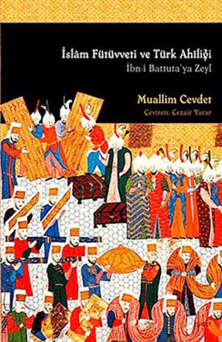 İslam Fütüvveti ve Türk Ahiliği