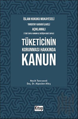 İslam Hukuku Mukayeseli, Yargıtay Kararı İlaveli Açıklamalı, Tüketicinin Korunması Hakkında Kanun