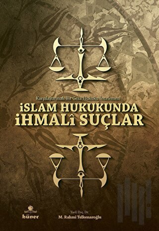 İslam Hukukunda İhmali Suçlar | Kitap Ambarı