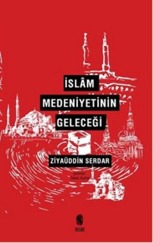 İslam Medeniyetinin Geleceği | Kitap Ambarı