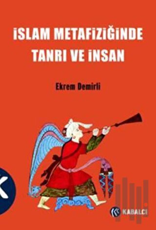 İslam Metafiziğinde Tanrı ve İnsan | Kitap Ambarı