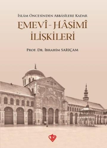 İslam Öncesinden Abbasilere Kadar Emevi - Haşimi İlişkileri