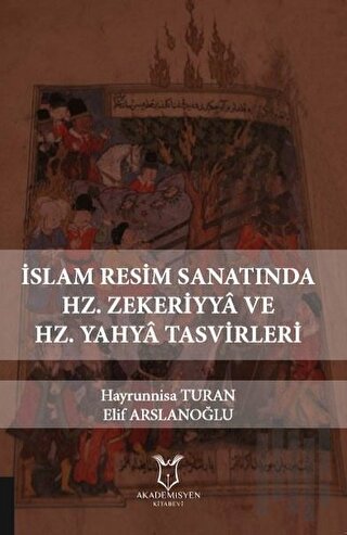 İslam Resim Sanatında Hz. Zekeriyya ve Hz. Yahya Tasvirleri