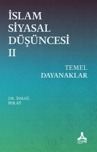 İslam Siyasal Düşüncesi 2 - Temel Dayanaklar | Kitap Ambarı