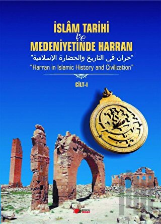 İslam Tarihi ve Medeniyetinde Harran Cilt: 1 | Kitap Ambarı