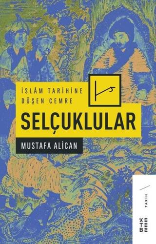 İslam Tarihine Düşen Cemre - Selçuklular | Kitap Ambarı