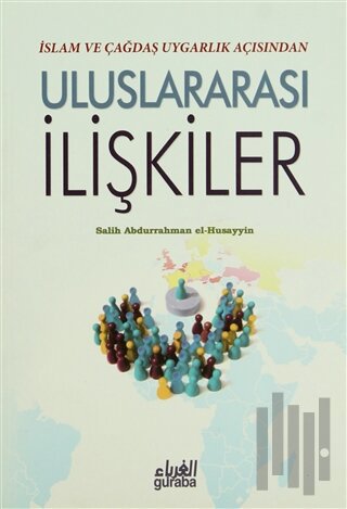 İslam ve Çağdaş Uygarlık Açısından Uluslararası İlişkiler