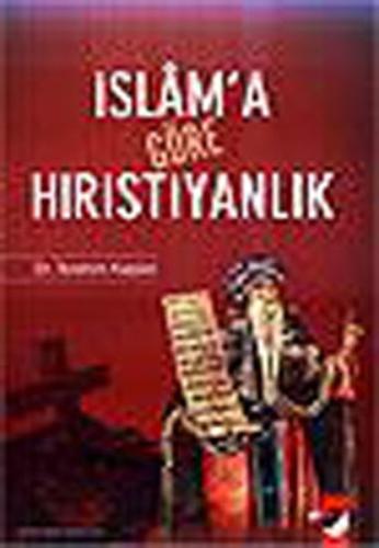 İslam'a Göre Hıristiyanlık | Kitap Ambarı
