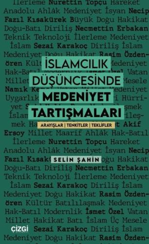 İslamcılık Düşüncesinde Medeniyet Tartışmaları: Arayışlar - Tenkitler - Teklifler