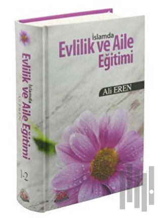 İslamda Evlilik ve Aile Eğitimi (2. Hamur) (Ciltli)