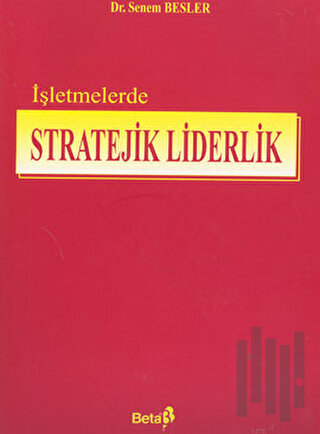 İşletmelerde Stratejik Liderlik