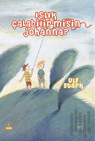 Islık Çalabilir misin Johanna? (Ciltli)