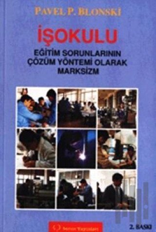 İşokulu-Eğitim Sorunlarının Çözüm Yöntemi Olarak Marksizm